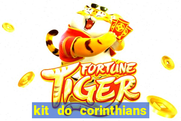 kit do corinthians dls 22